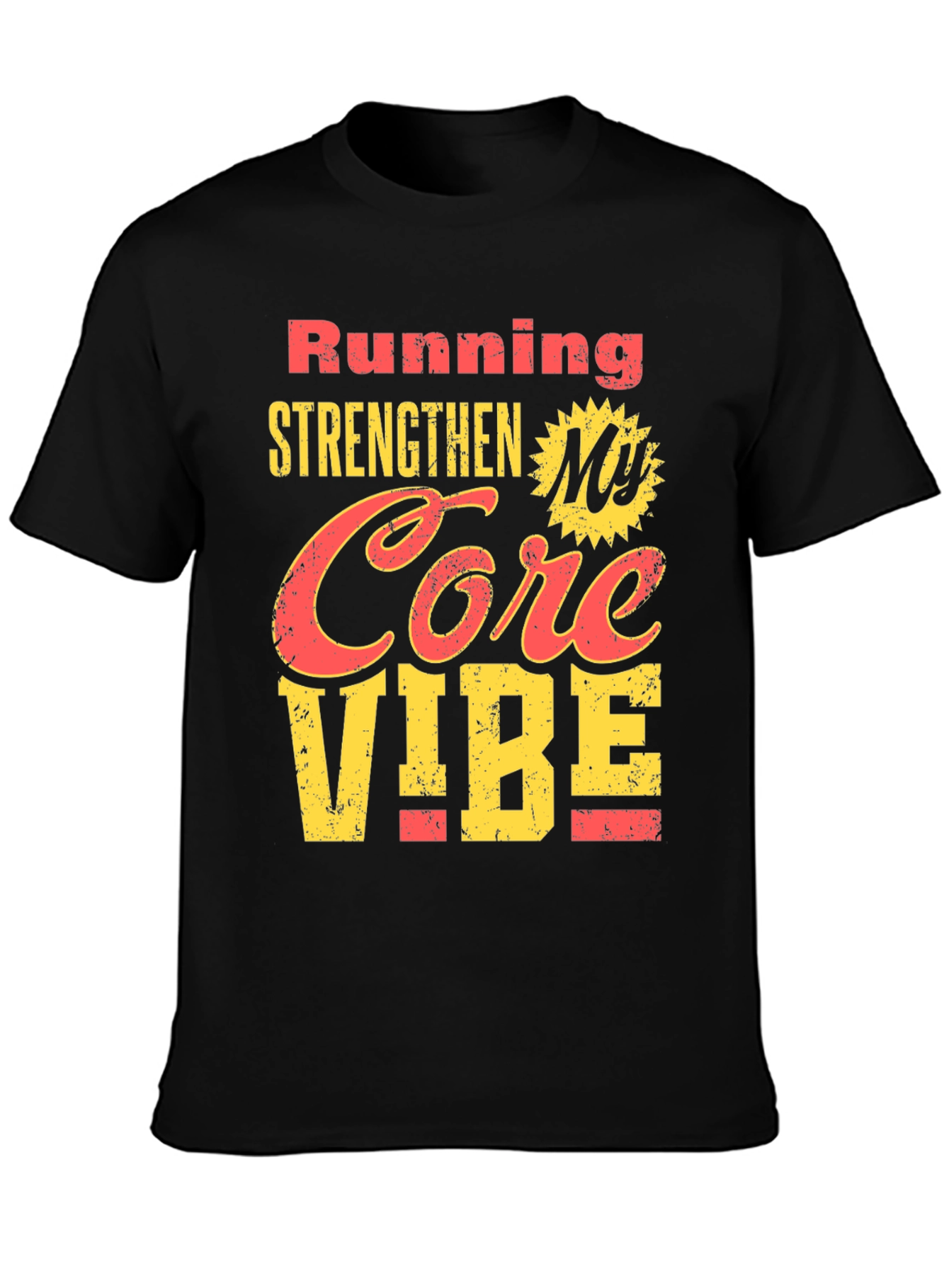 Running Strengthens My Core Vibe T-Shirt