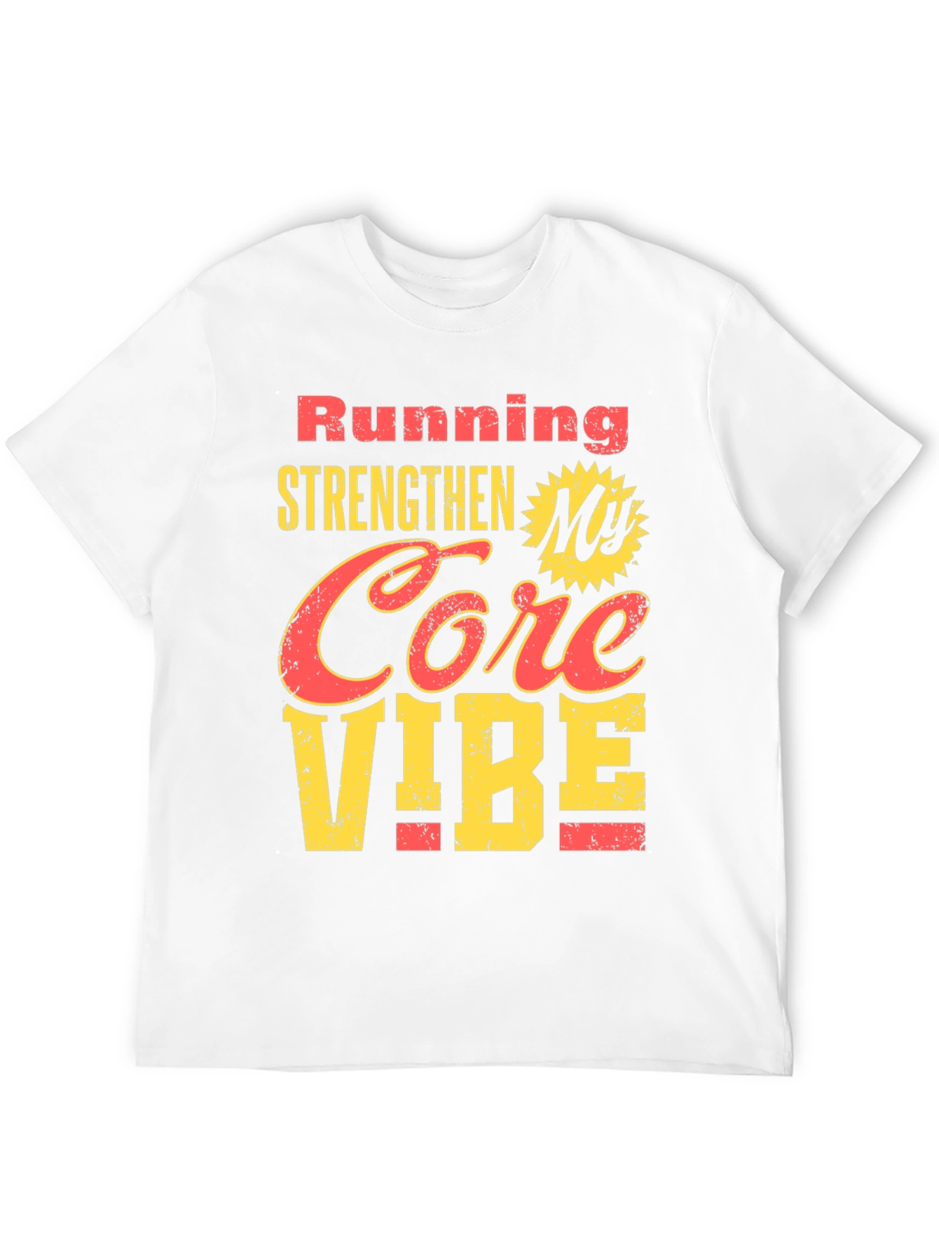 Running Strengthens My Core Vibe T-Shirt