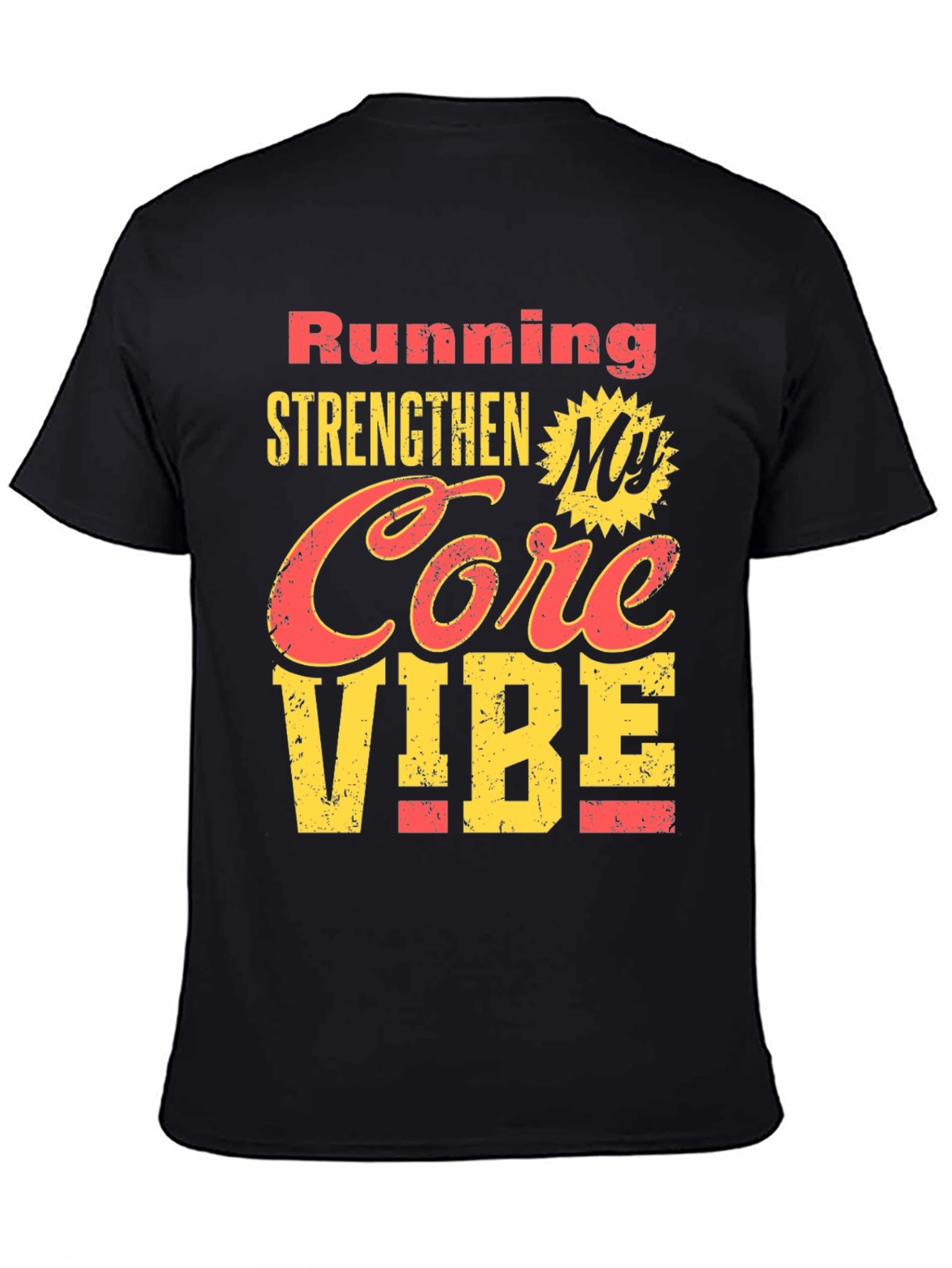 Running Strengthens My Core Vibe T-Shirt