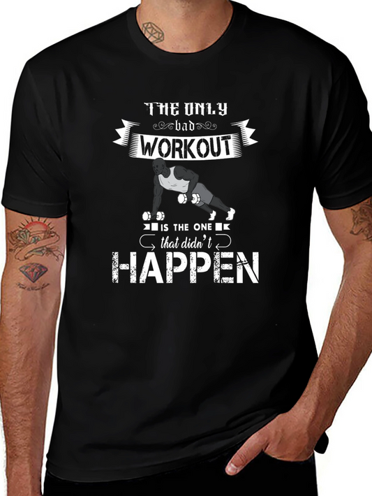 Workout Motivation T-Shirt - The Only Bad Workout