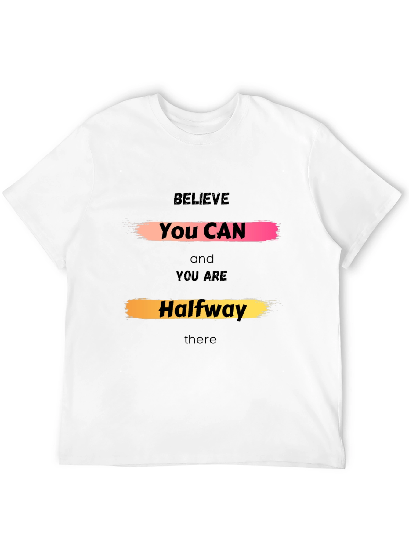 Believe You Can Graphic Tee - Motivational Shirt