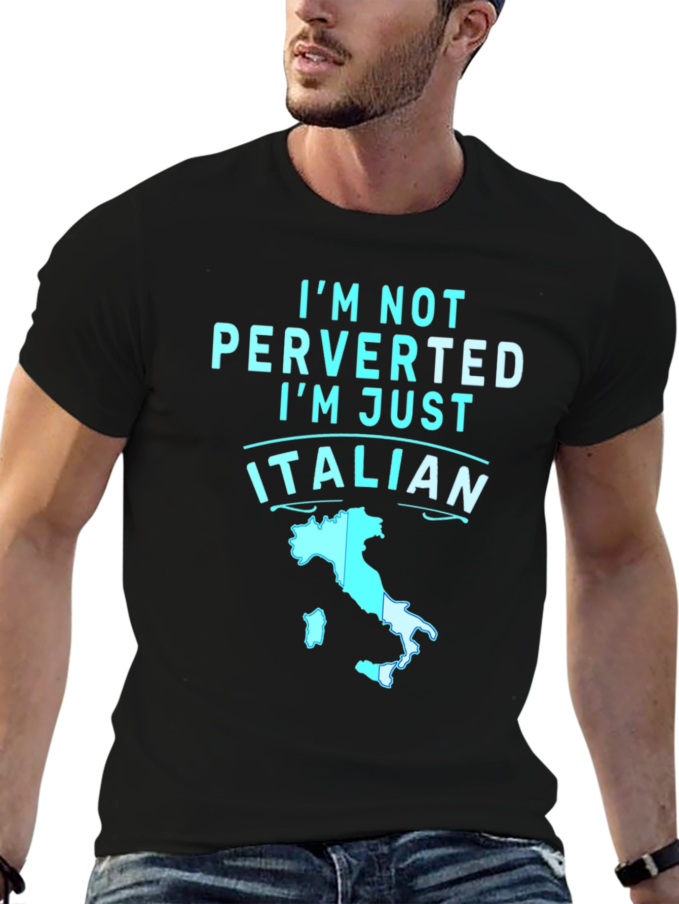 Im Not Perverted Im Just Italian T-Shirt