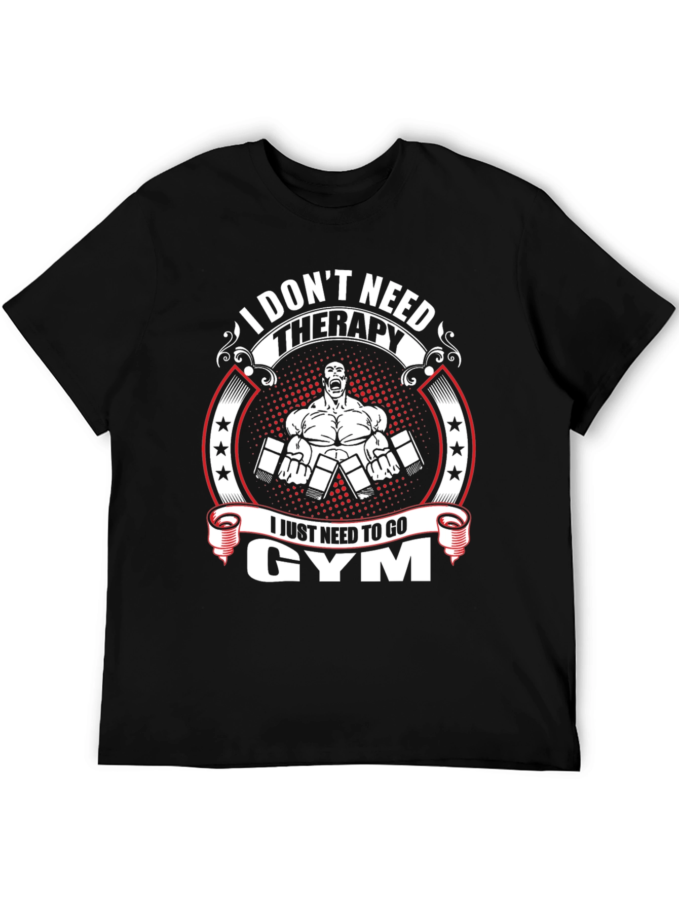 I Dont Need Therapy Gym T-Shirt