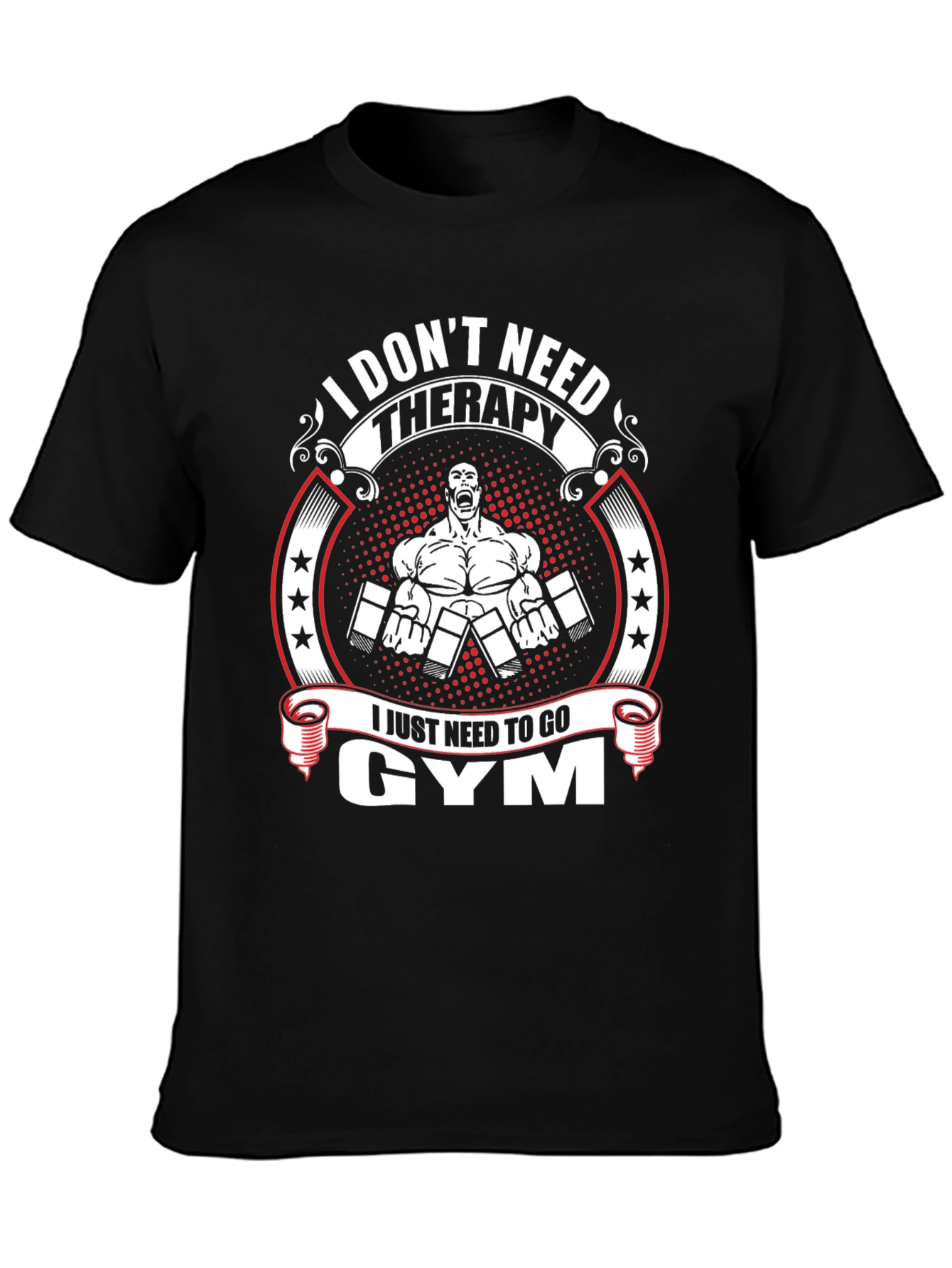 I Dont Need Therapy Gym T-Shirt