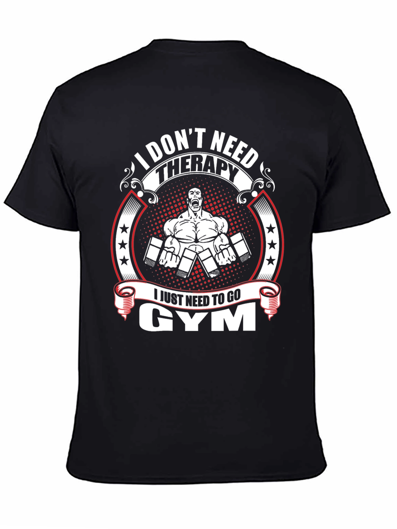 I Dont Need Therapy Gym T-Shirt