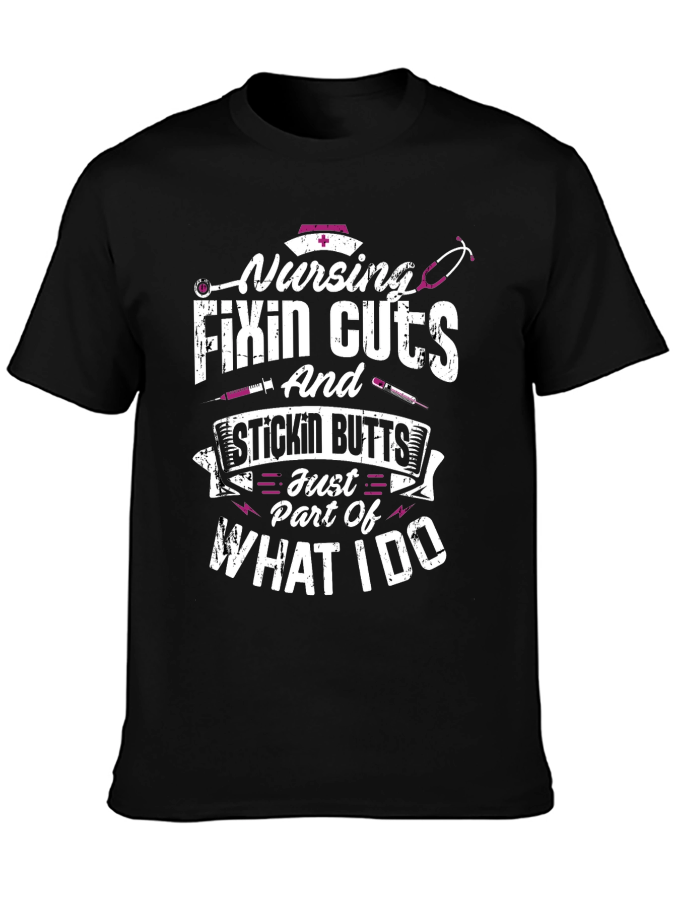 Nursing Fixin Cuts & Stickin Butts T-Shirt