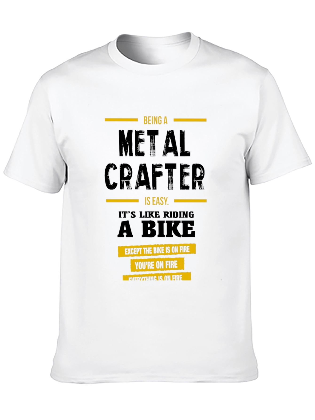 Metal Crafter T-Shirt: Riding a Bike on Fire