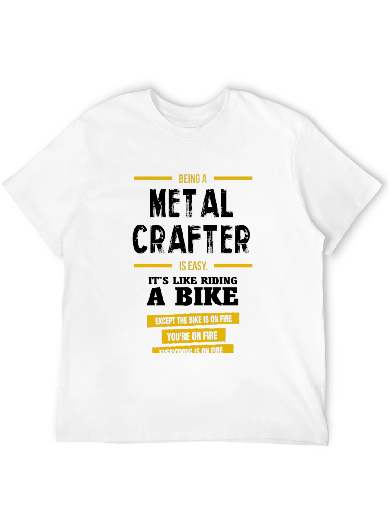 Metal Crafter T-Shirt: Riding a Bike on Fire