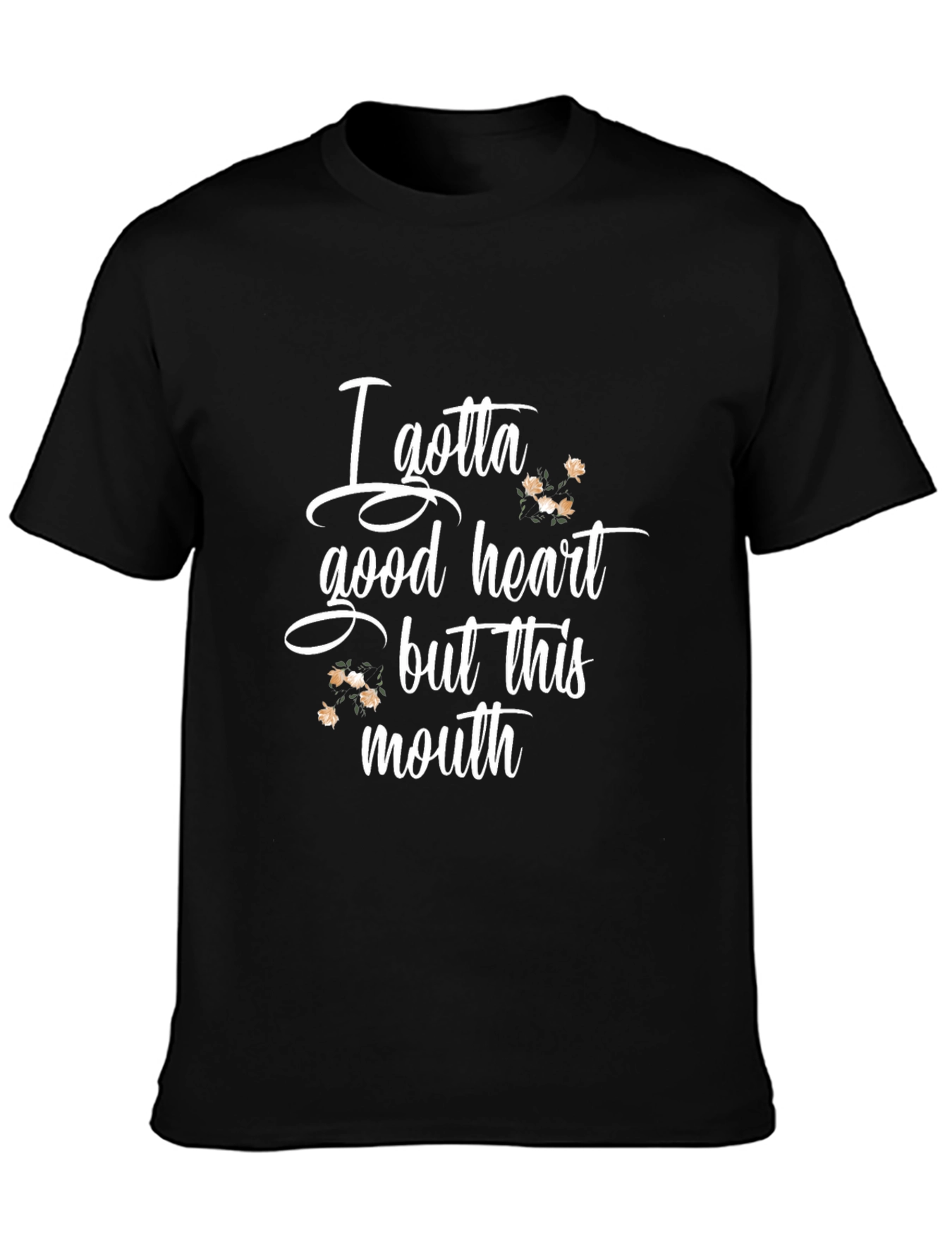 I Gotta Good Heart T-Shirt Funny Sarcastic Tee