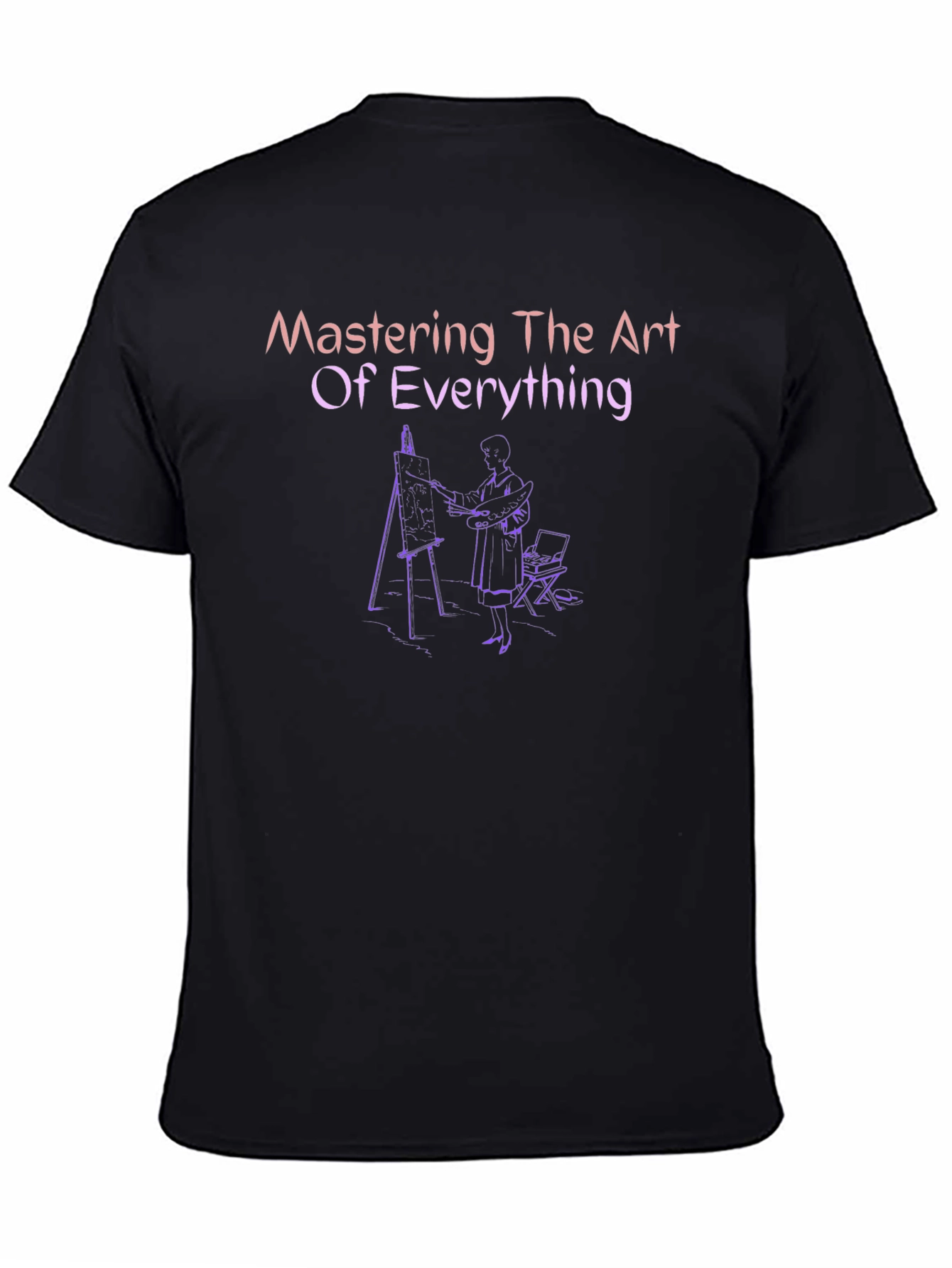 Mastering The Art of Everything T-Shirt