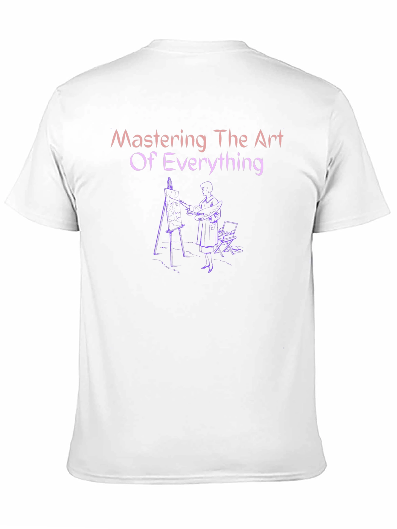 Mastering The Art of Everything T-Shirt