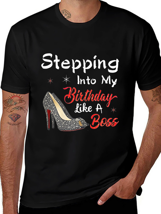 Stepping Into My Birthday Like A Boss Tee