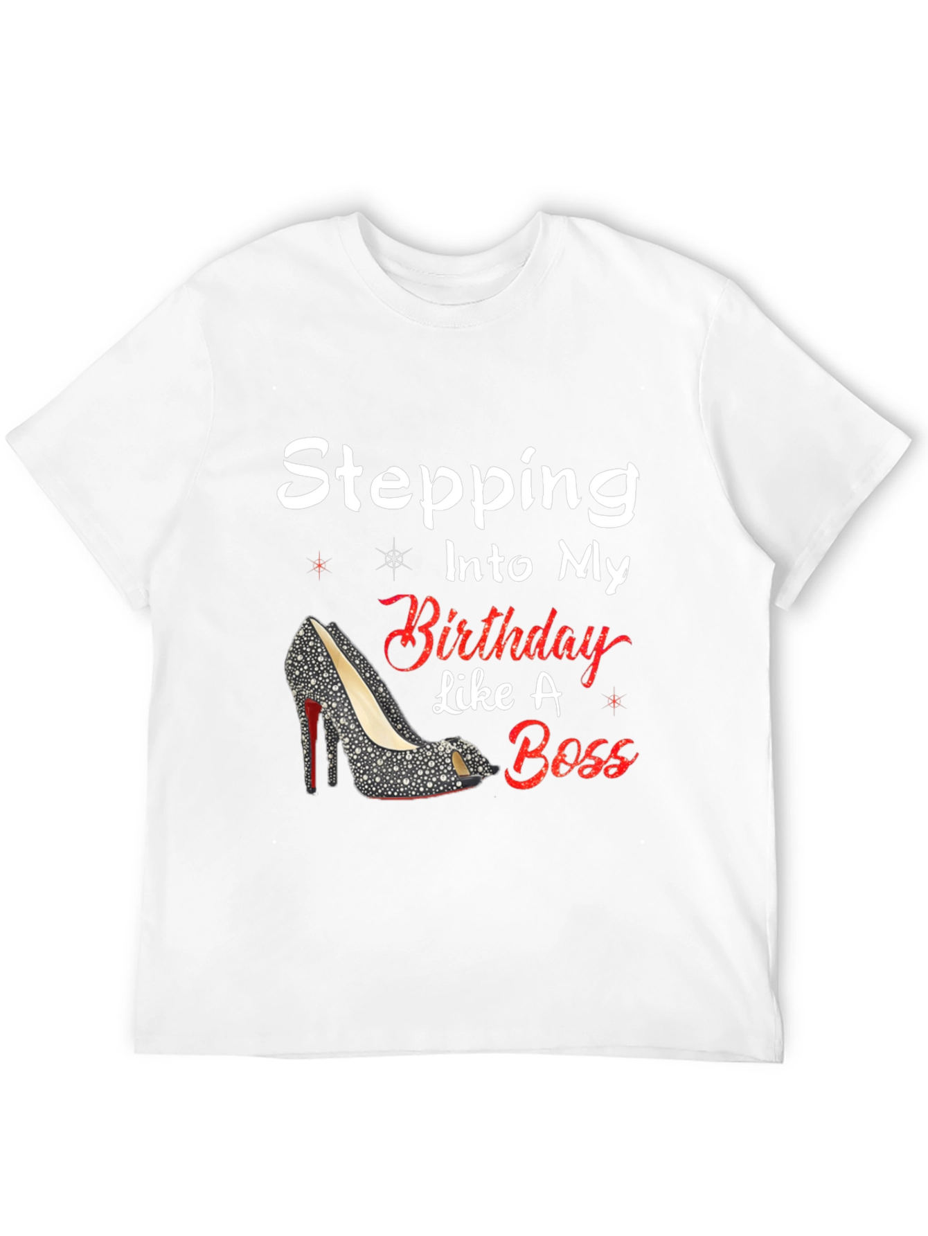 Stepping Into My Birthday Like A Boss Tee