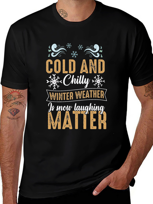 Cold And Chilly Winter Humor Graphic T-Shirt