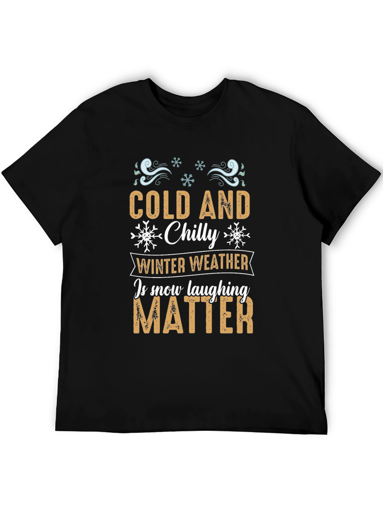 Cold And Chilly Winter Humor Graphic T-Shirt