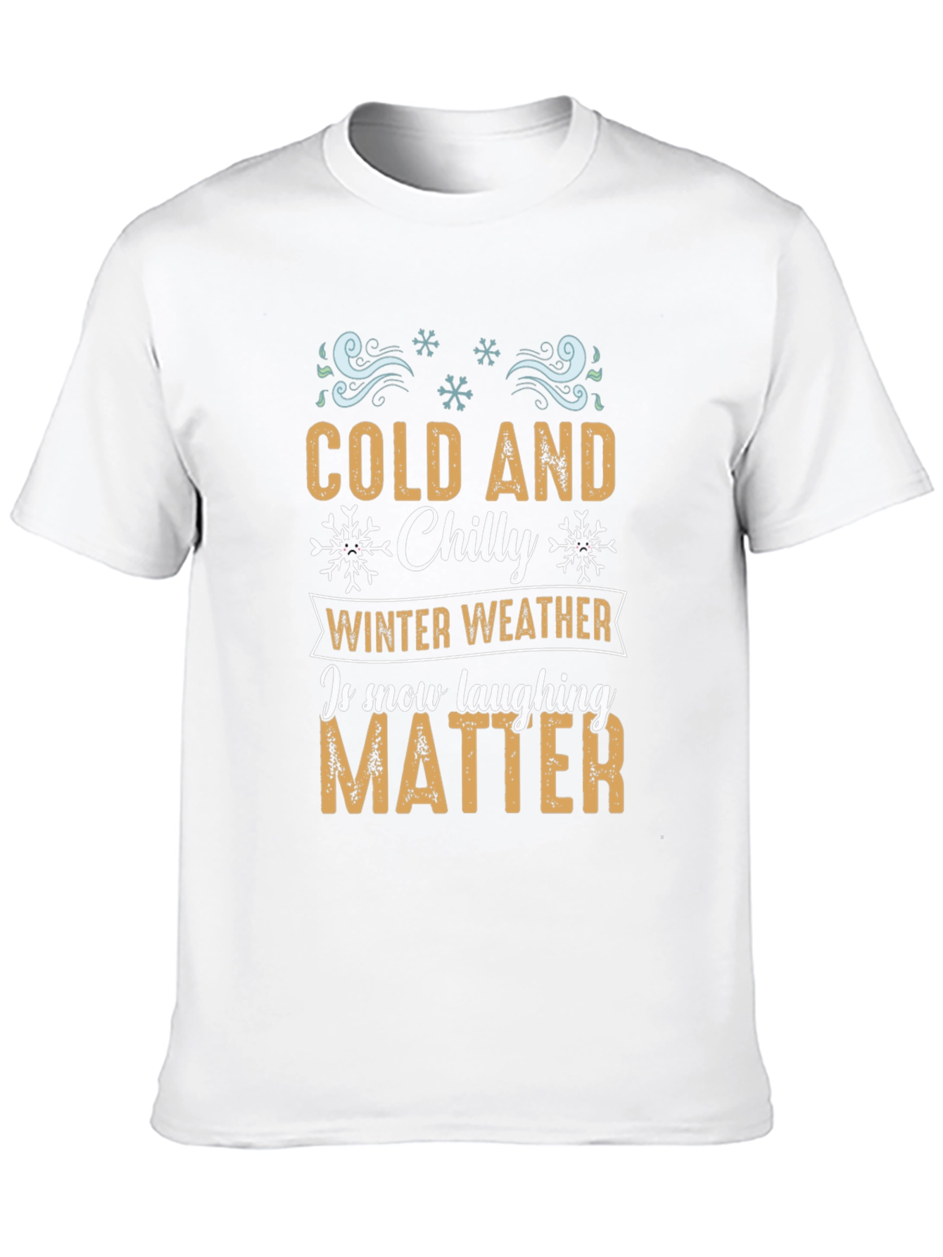 Cold And Chilly Winter Humor Graphic T-Shirt