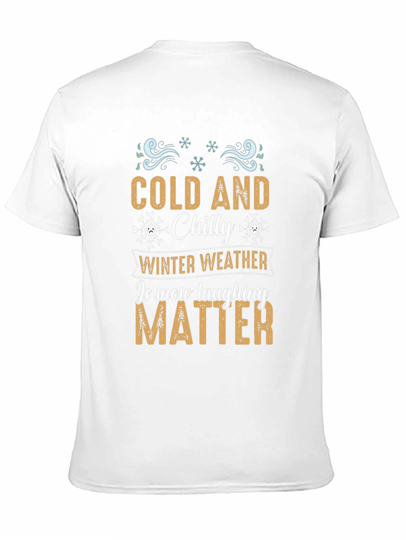 Cold And Chilly Winter Humor Graphic T-Shirt