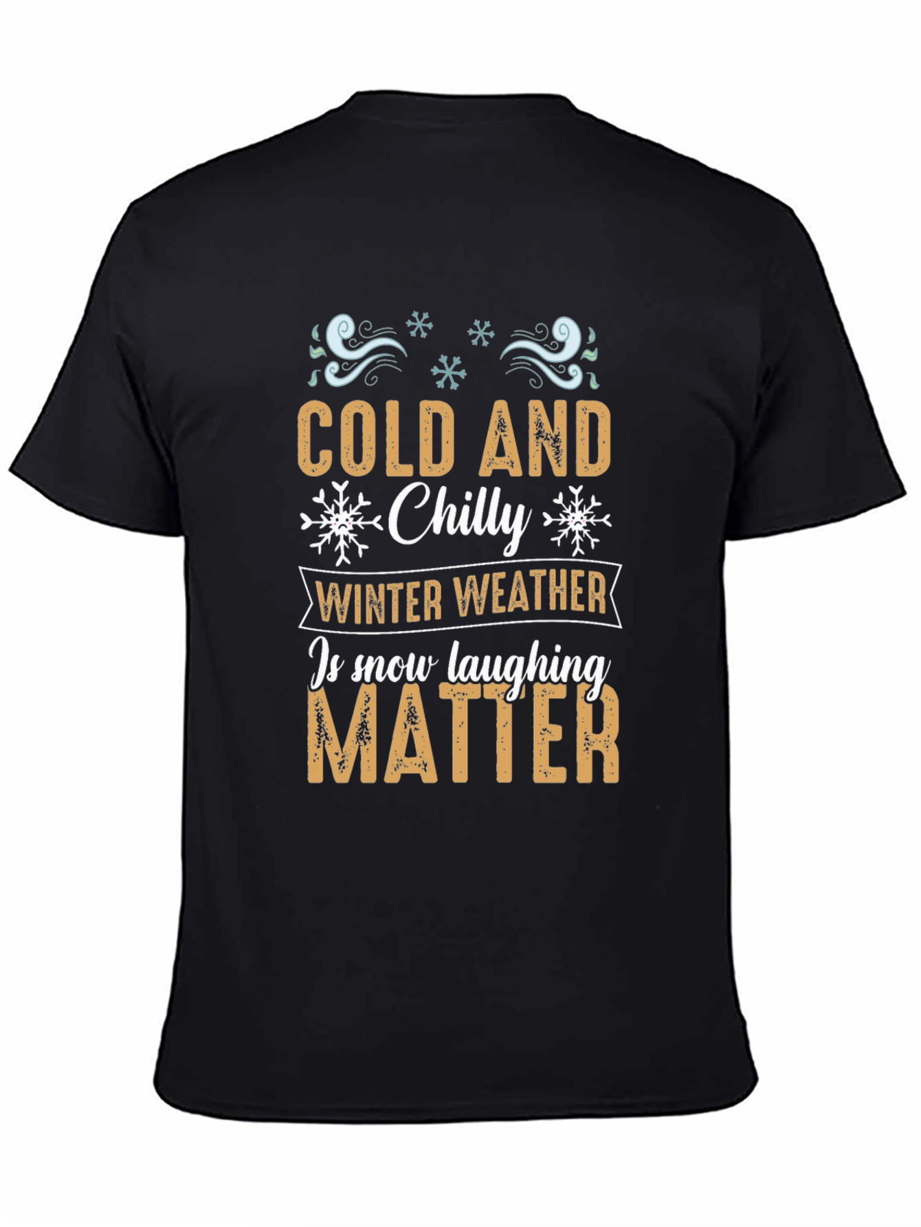 Cold And Chilly Winter Humor Graphic T-Shirt