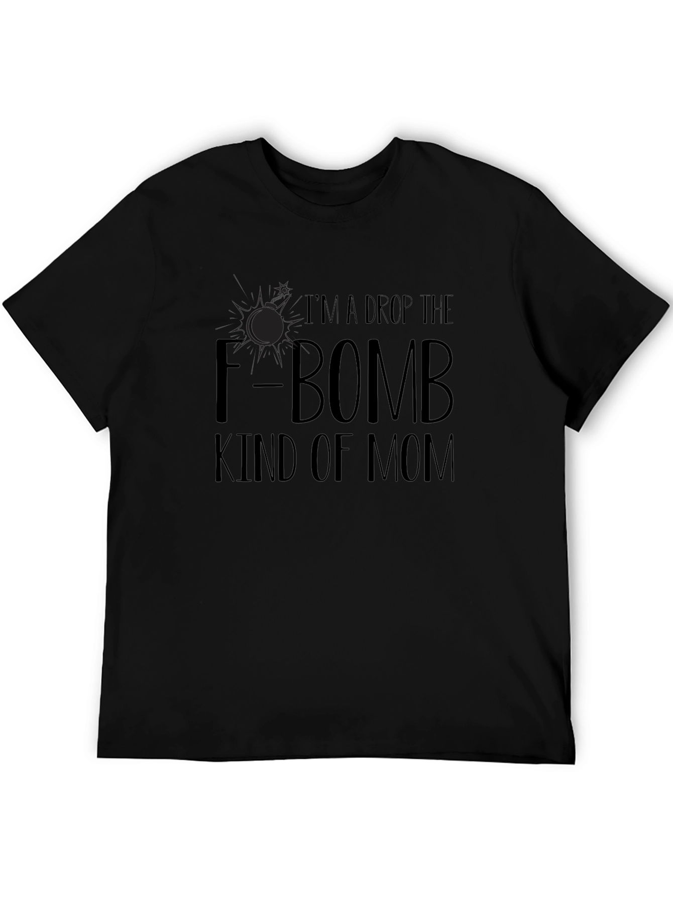 Im A Drop The F-Bomb Kind of Mom T-Shirt