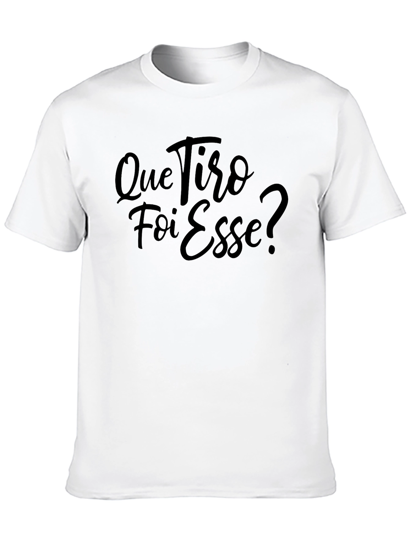 Que Tiro Foi Esse? Black T-Shirt