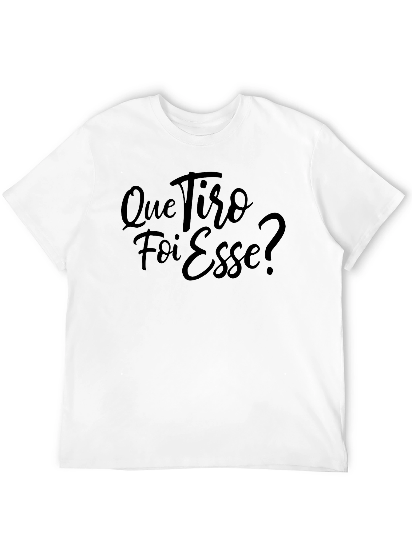 Que Tiro Foi Esse? Black T-Shirt