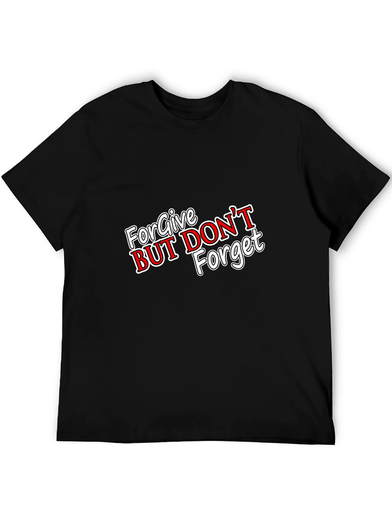 Forgive But Dont Forget Black T-Shirt