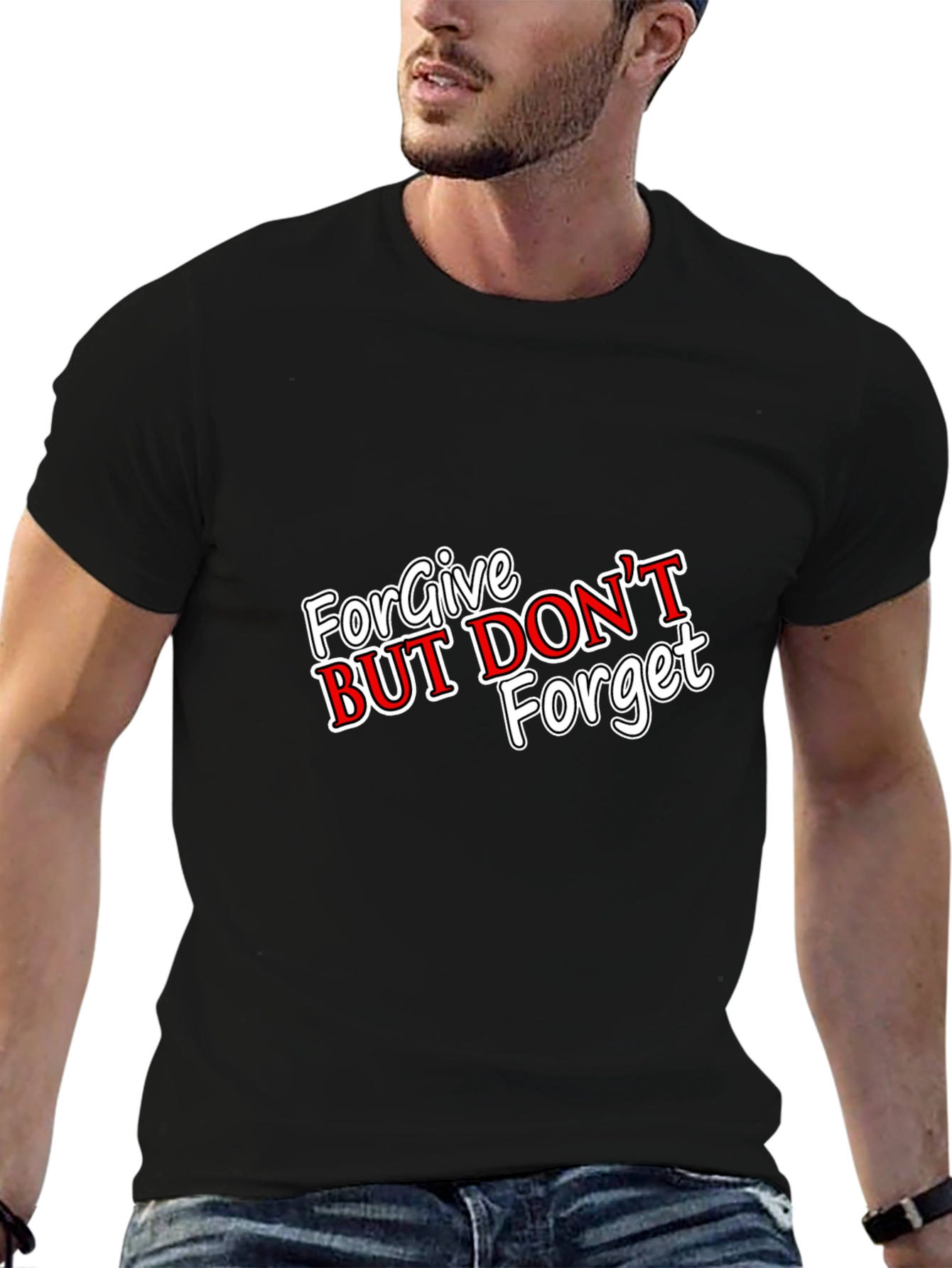 Forgive But Dont Forget Black T-Shirt
