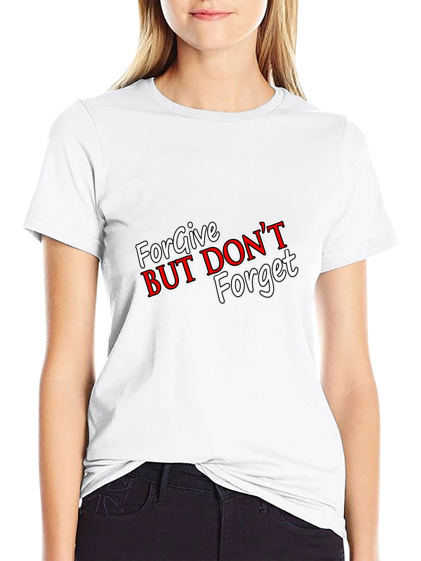 Forgive But Dont Forget Black T-Shirt