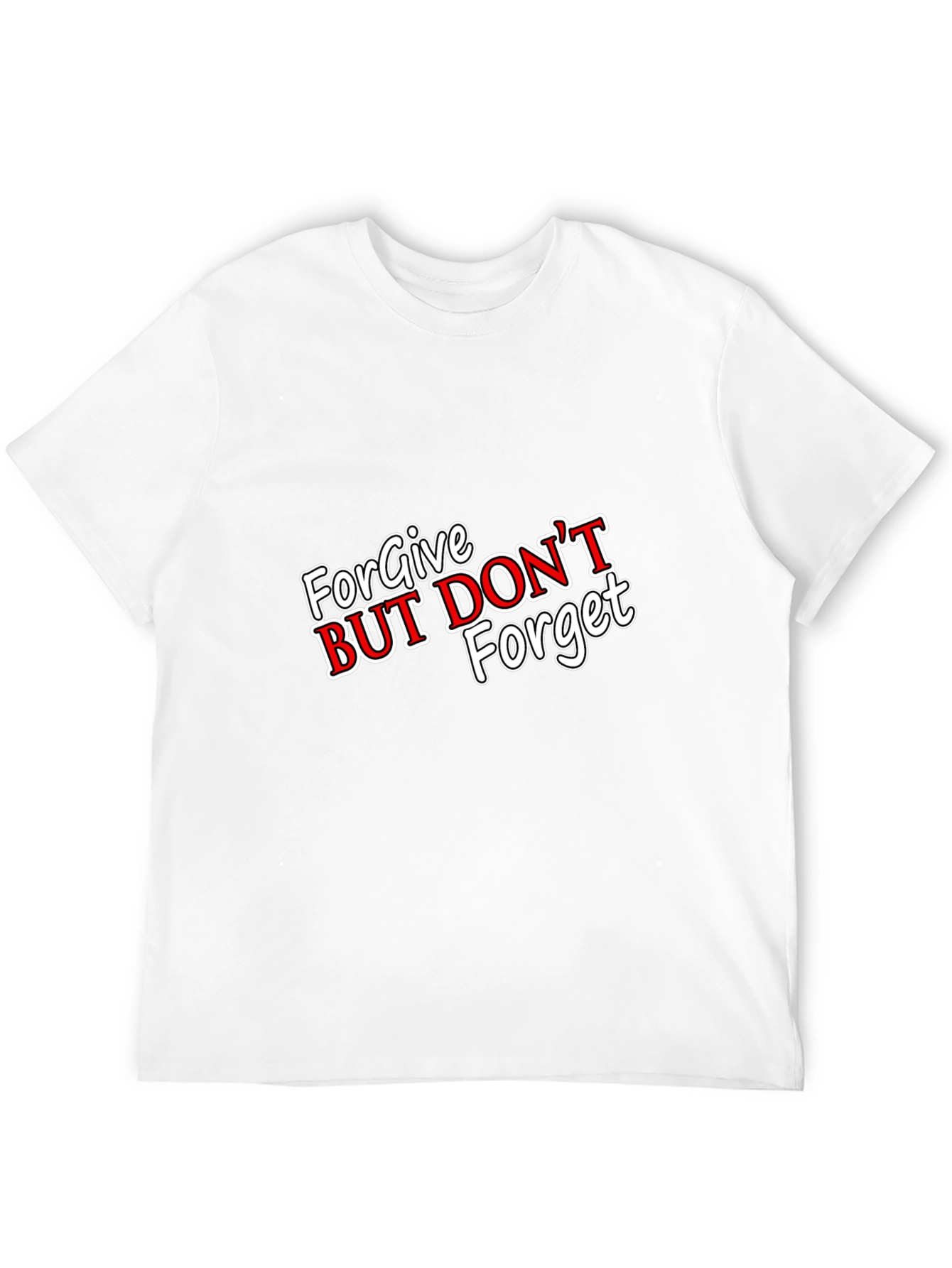 Forgive But Dont Forget Black T-Shirt