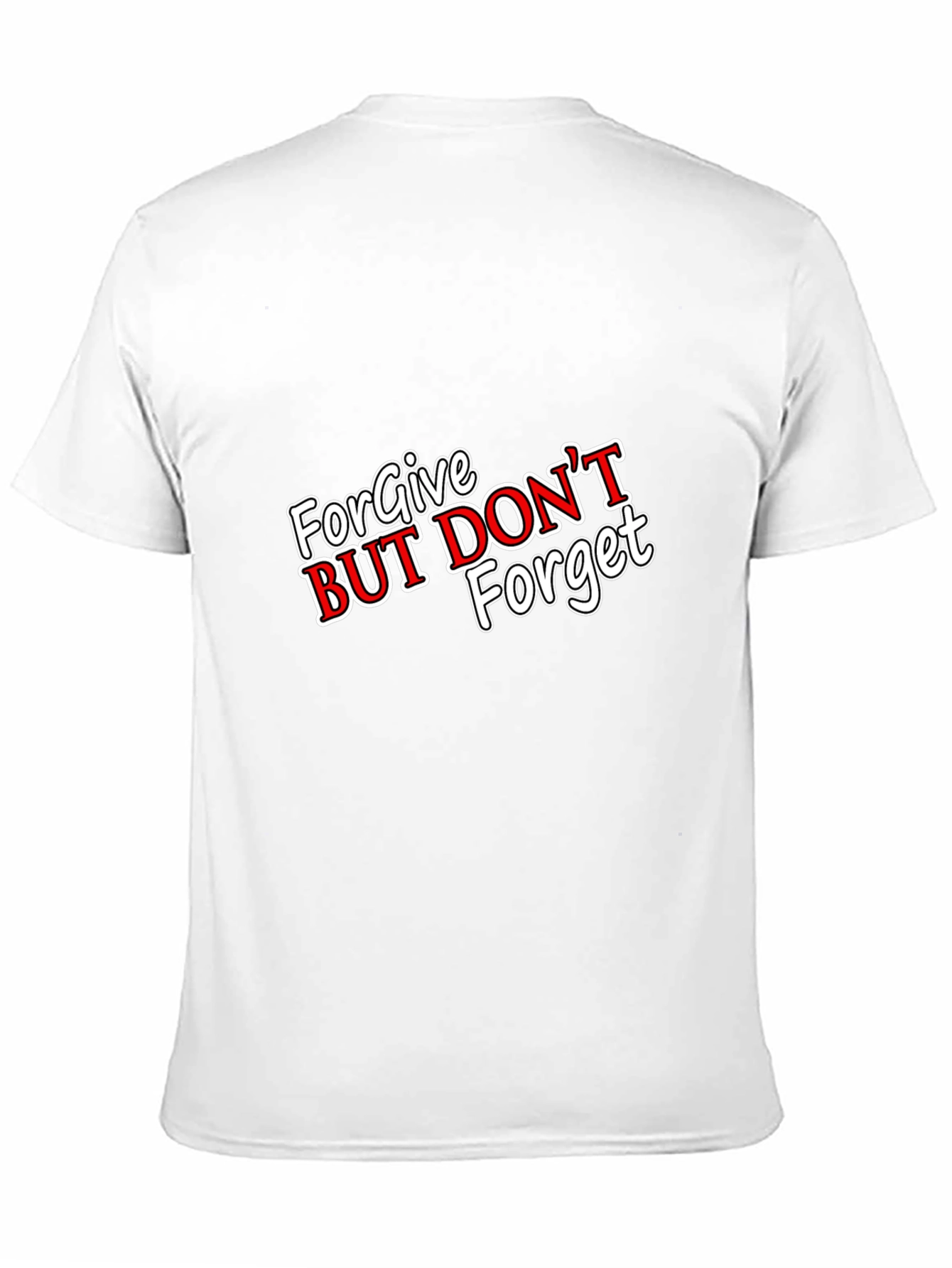 Forgive But Dont Forget Black T-Shirt