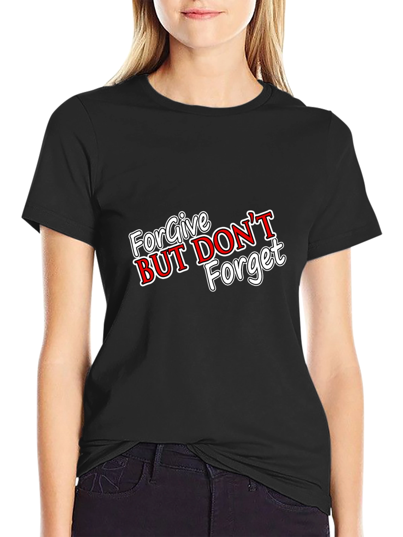 Forgive But Dont Forget Black T-Shirt
