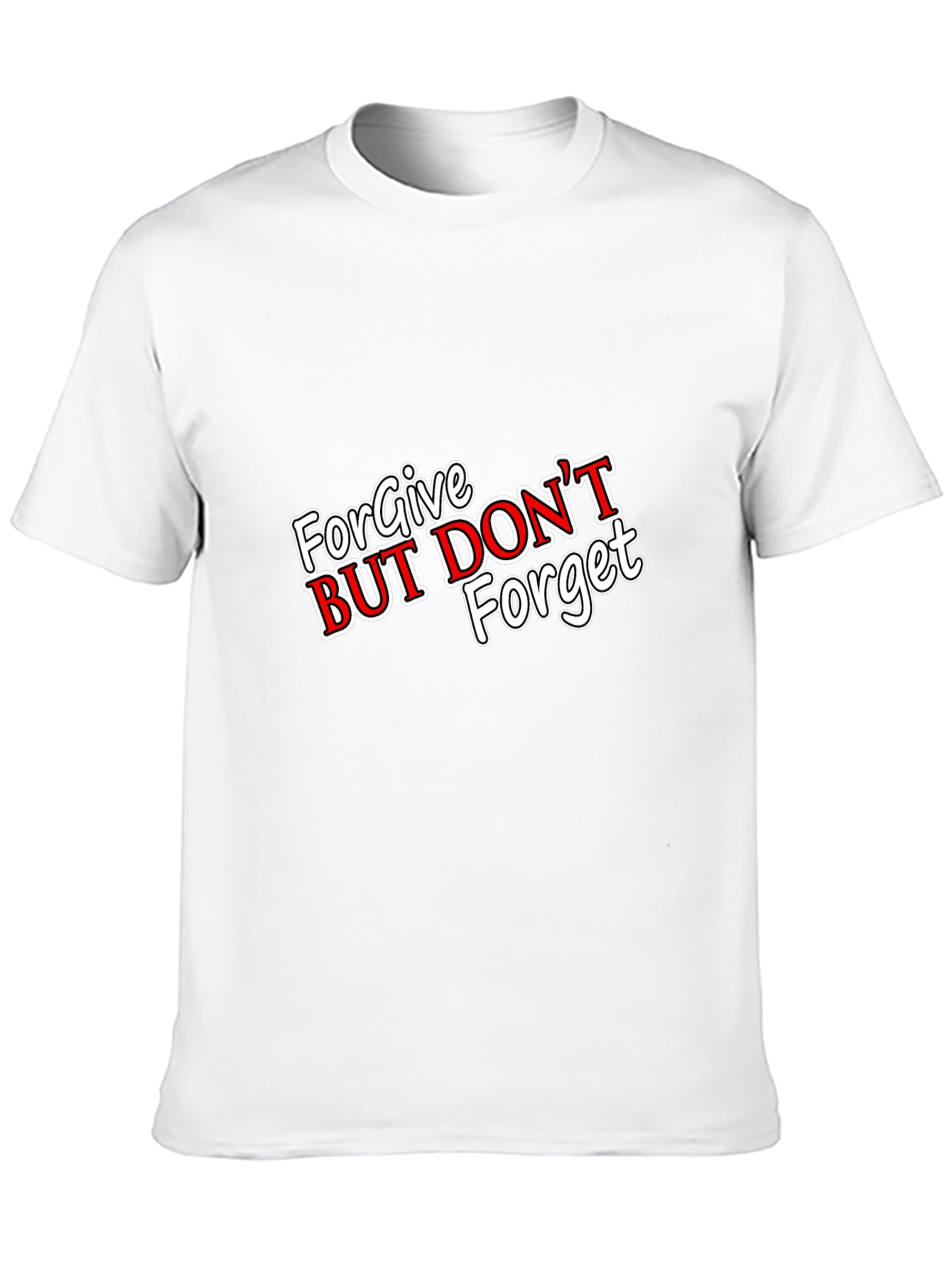 Forgive But Dont Forget Black T-Shirt