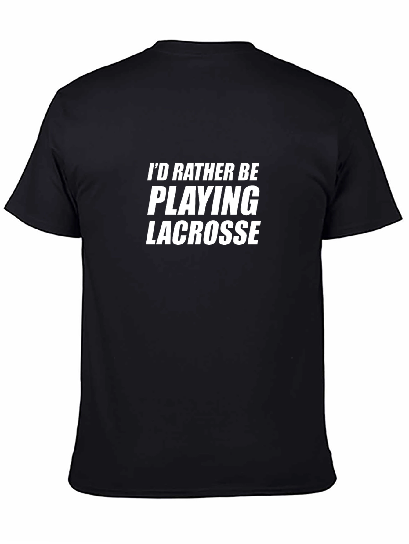 Id Rather Be Playing Lacrosse Graphic Tee
