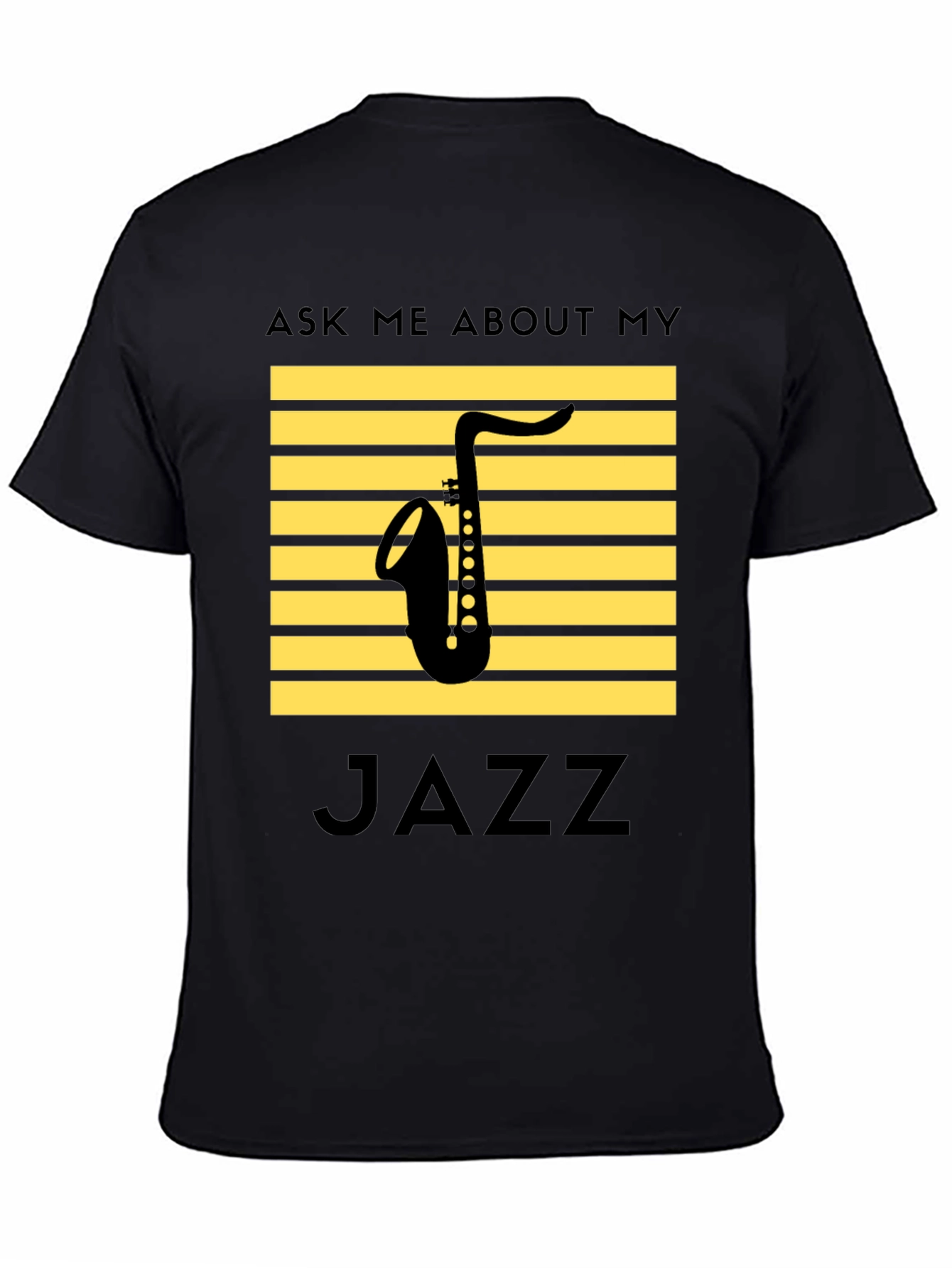 Jazz Saxophone T-Shirt: Ask Me About My Jazz