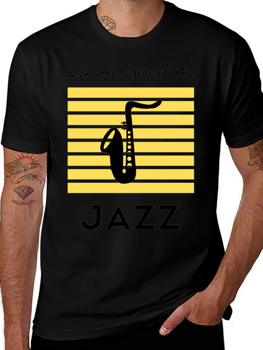 Jazz Saxophone T-Shirt: Ask Me About My Jazz