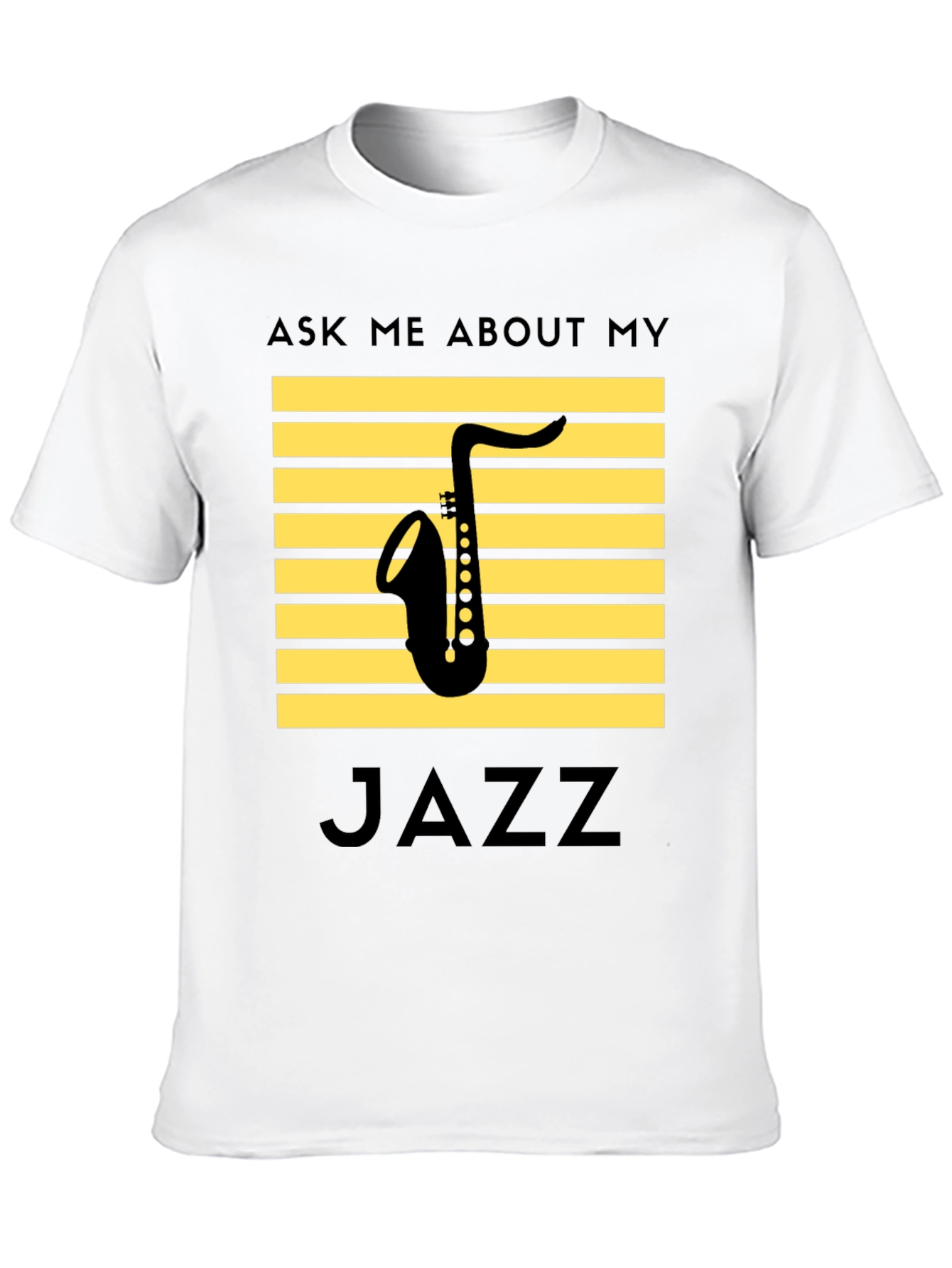 Jazz Saxophone T-Shirt: Ask Me About My Jazz