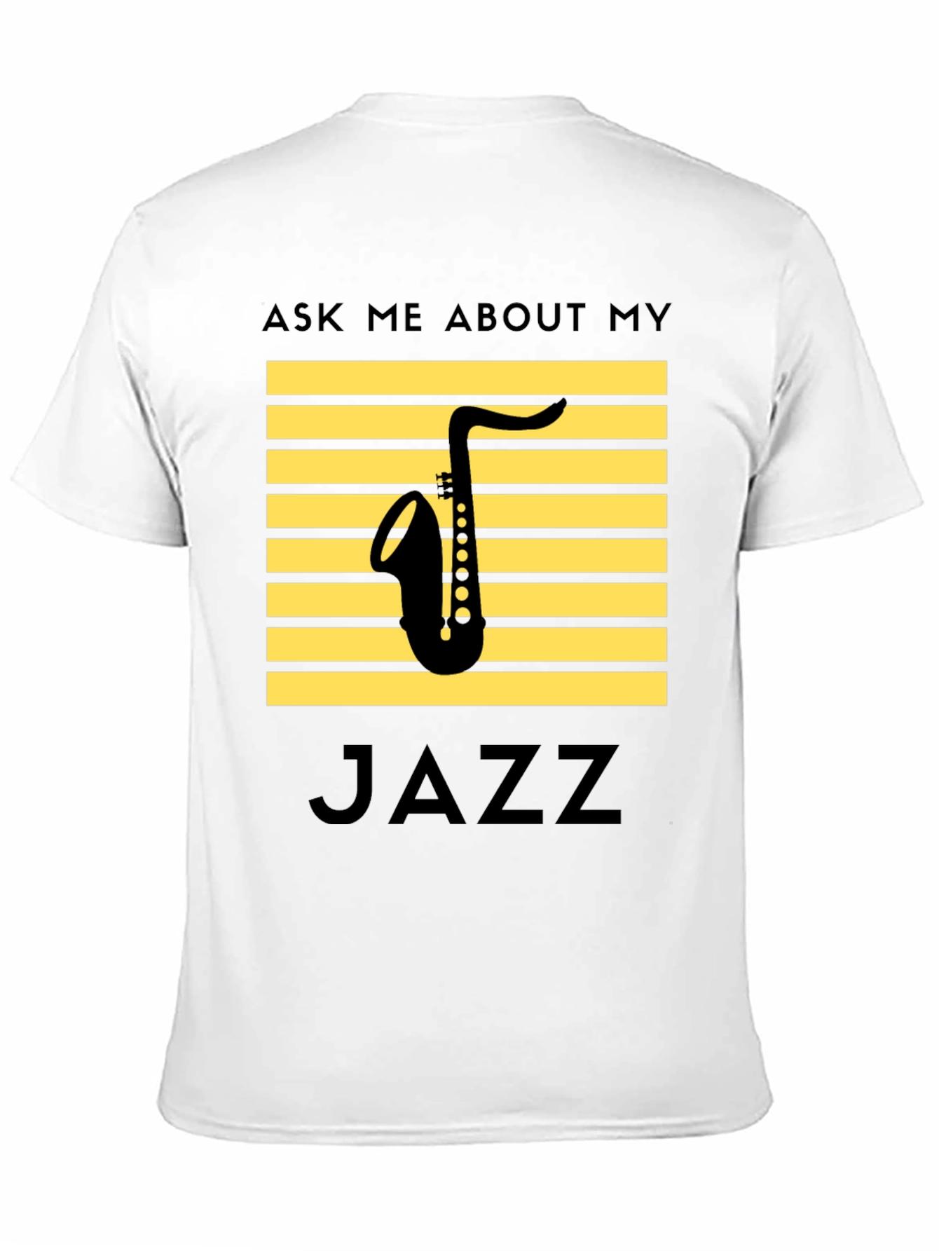 Jazz Saxophone T-Shirt: Ask Me About My Jazz