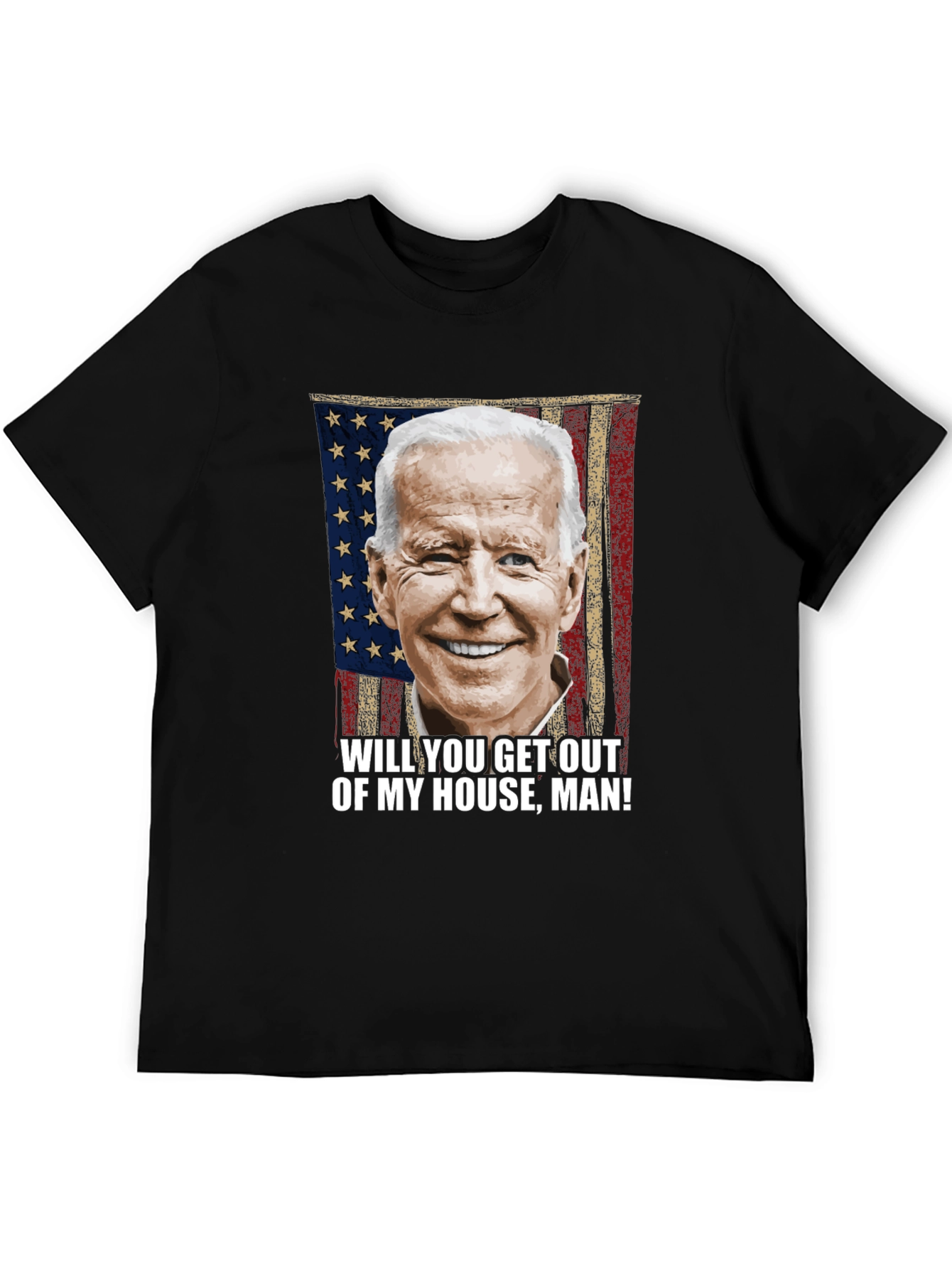 Biden Get Out Of My House Man! Graphic Tee