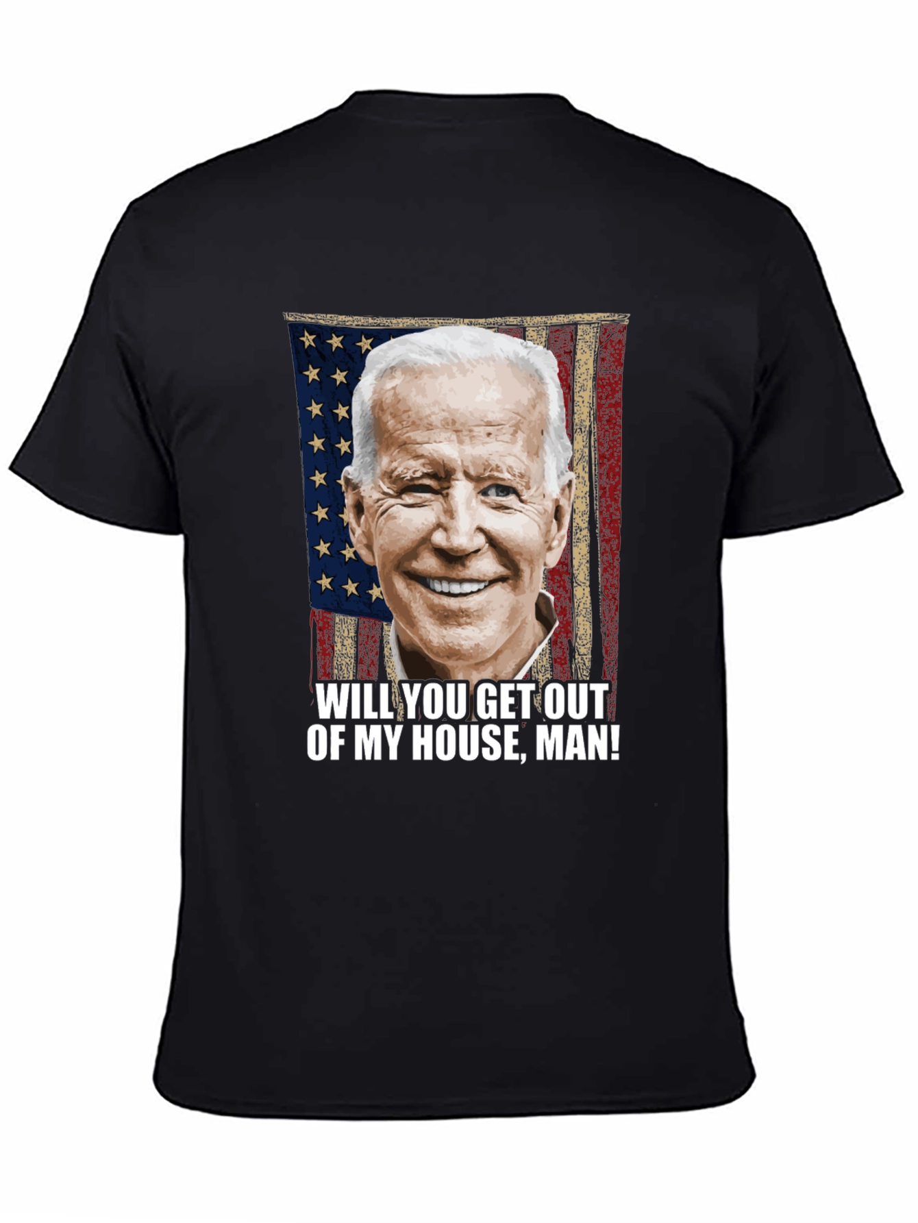 Biden Get Out Of My House Man! Graphic Tee