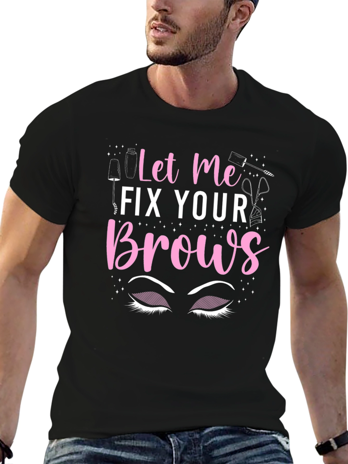 Let Me Fix Your Brows T-Shirt