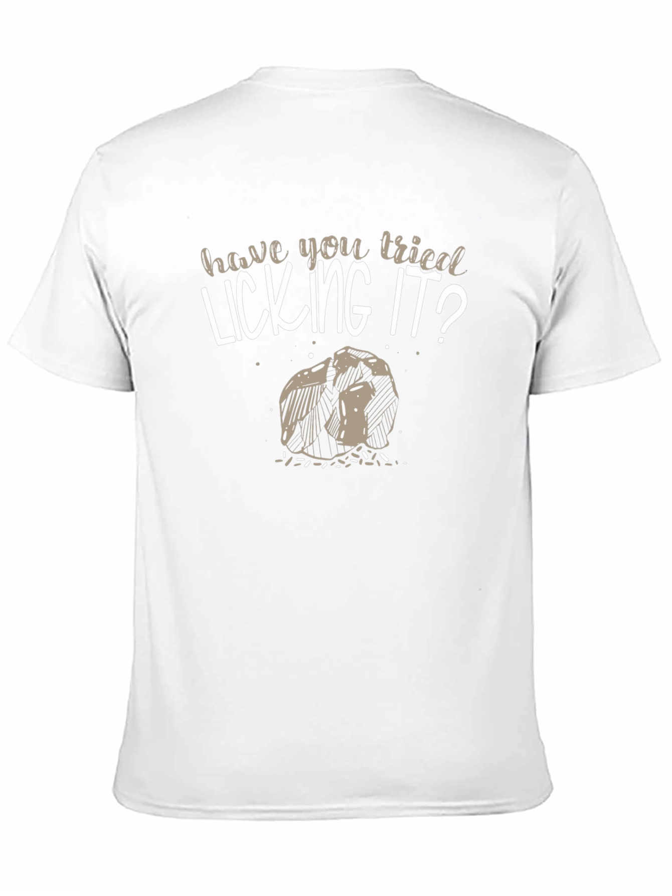 Have You Tried Licking It? Novelty Graphic T-Shirt