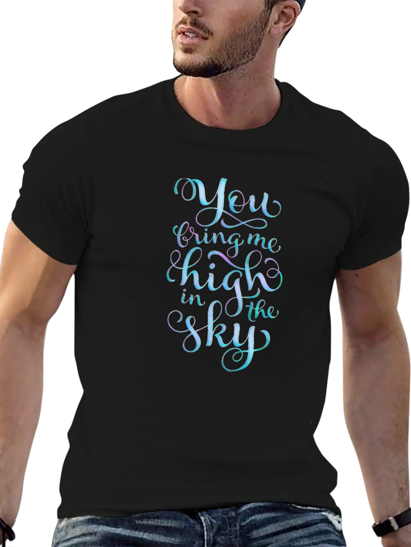 You Bring Me High in the Sky Black T-Shirt