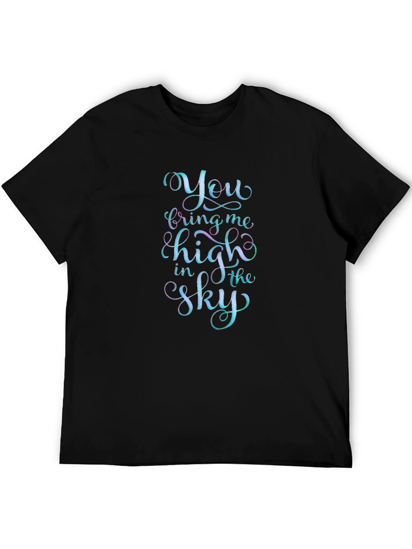 You Bring Me High in the Sky Black T-Shirt