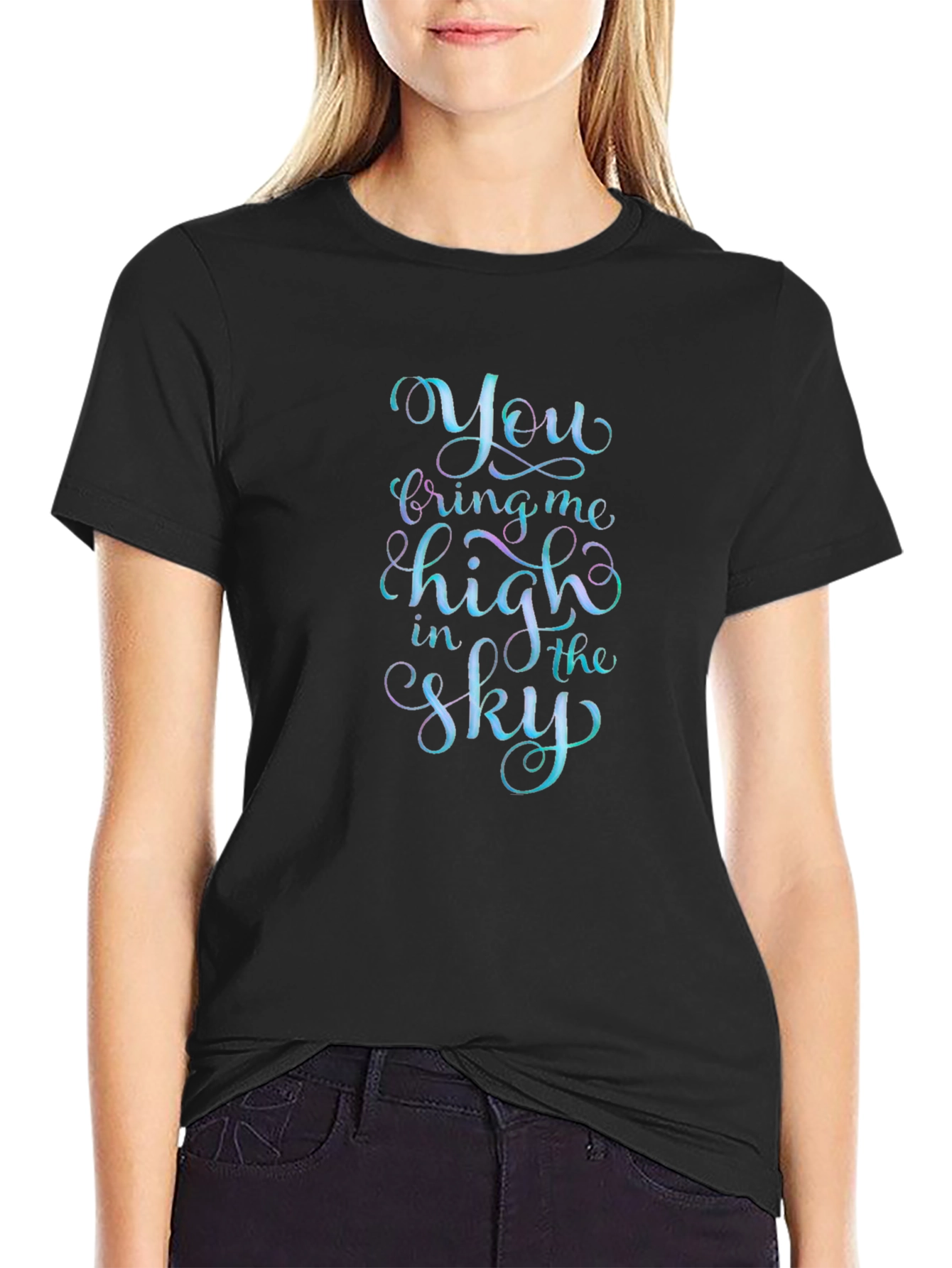 You Bring Me High in the Sky Black T-Shirt