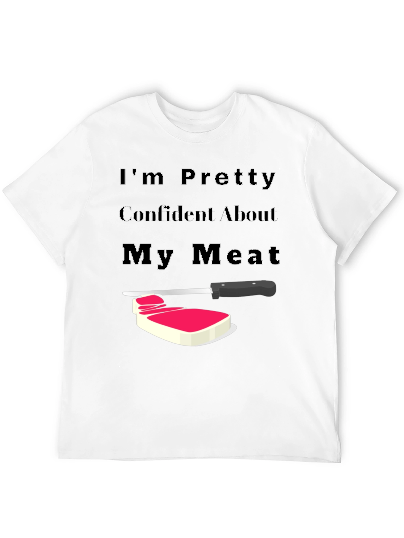Confident About My Meat T-Shirt