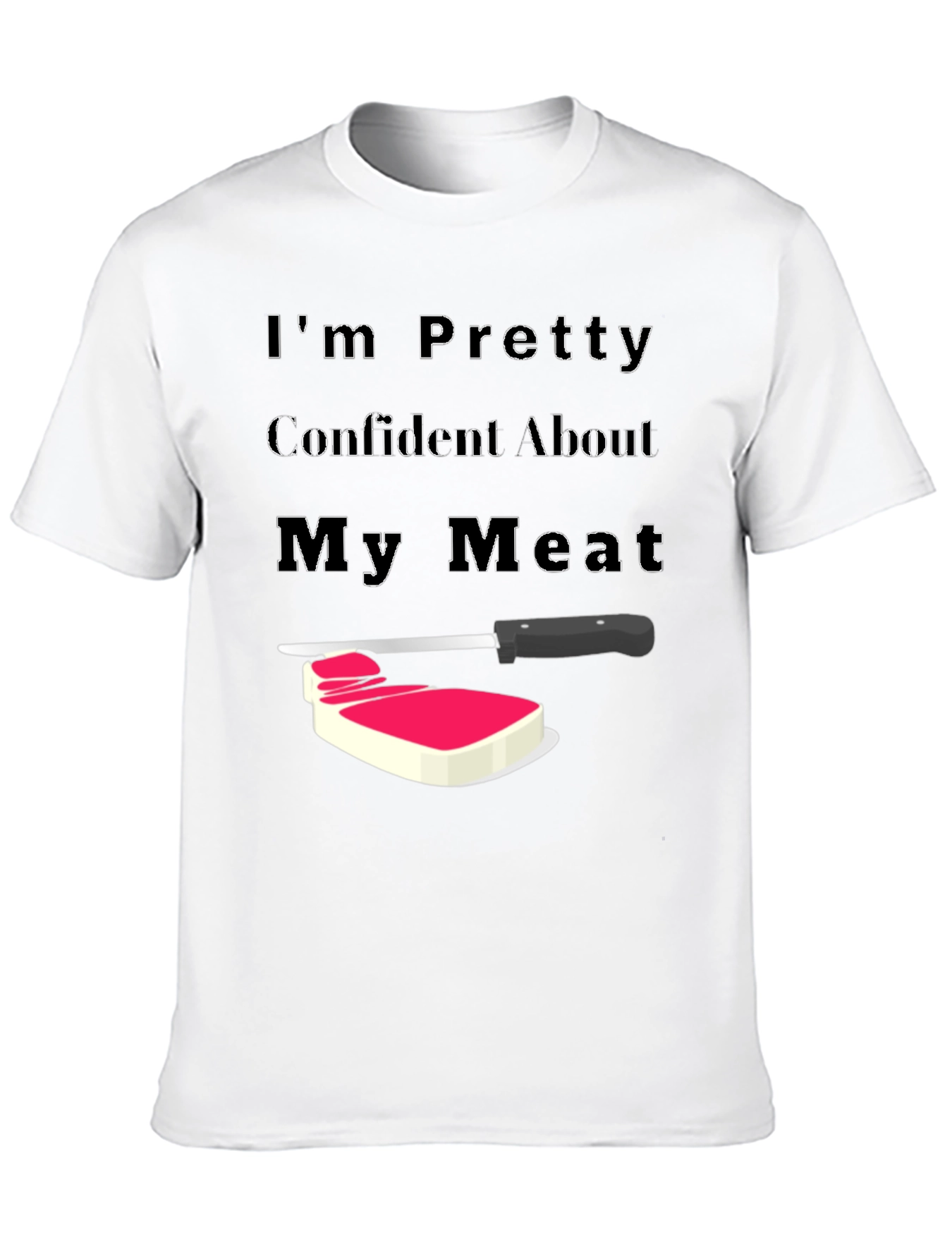Confident About My Meat T-Shirt