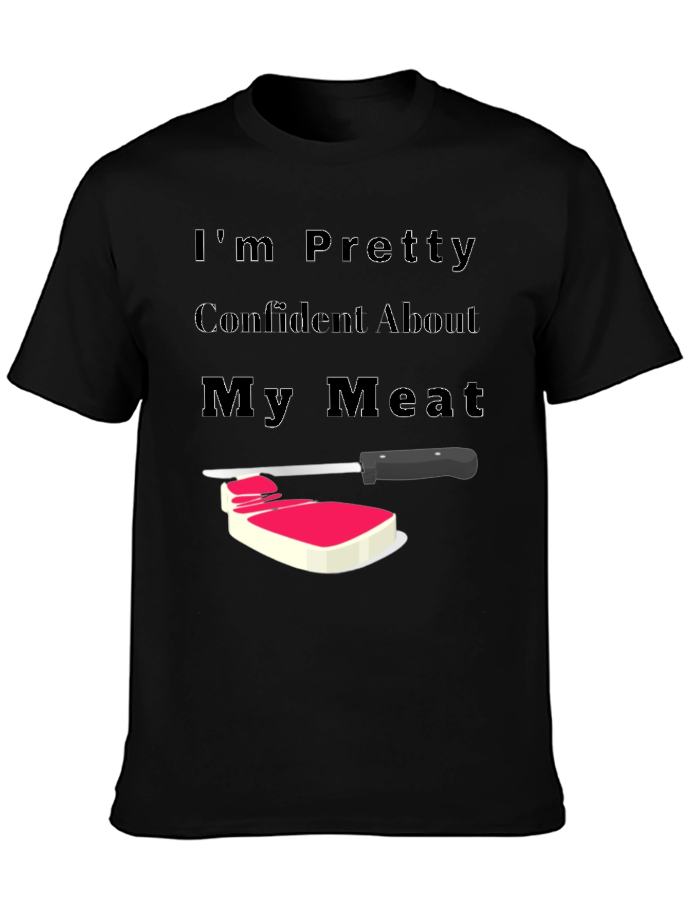 Confident About My Meat T-Shirt