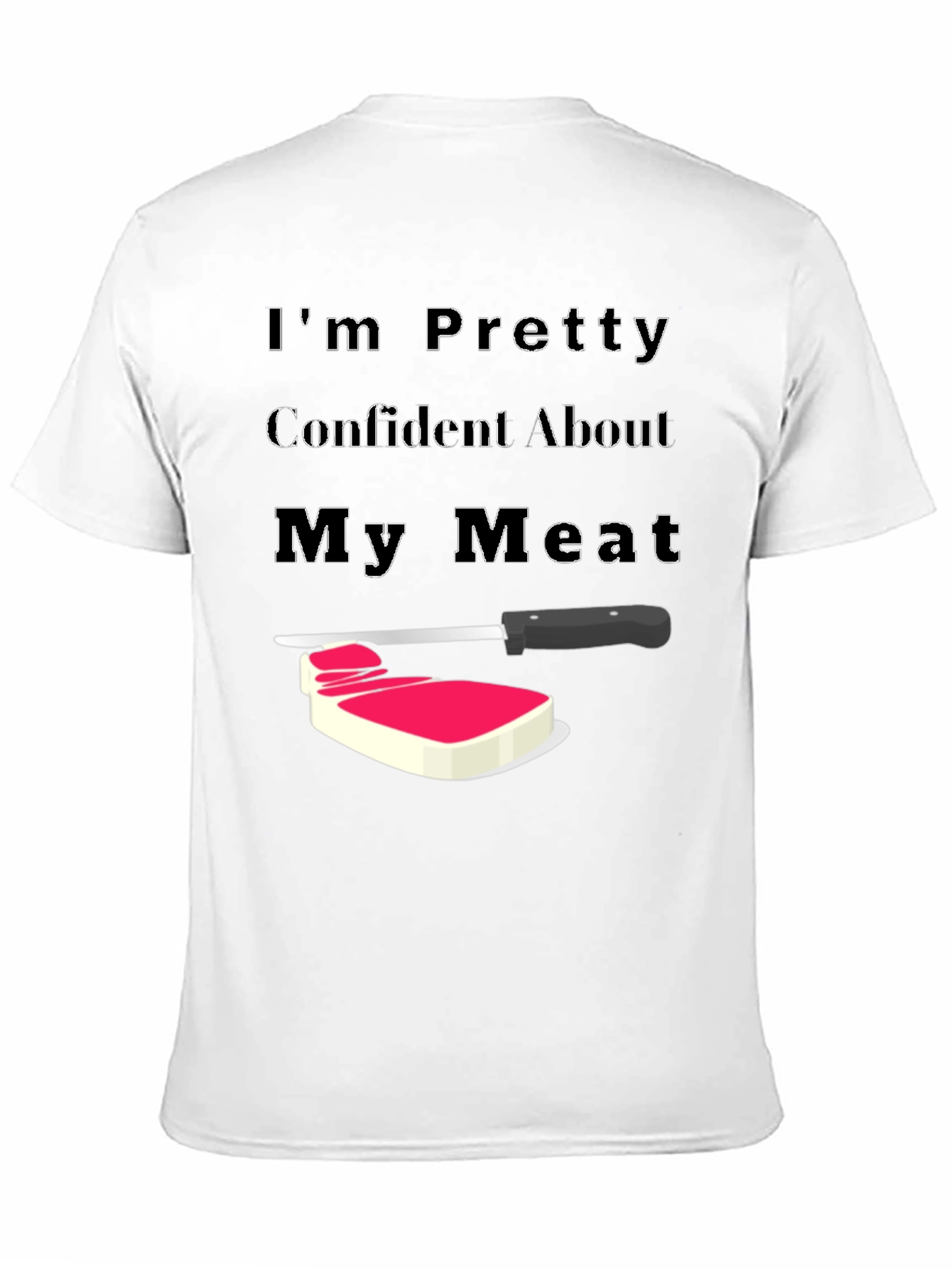 Confident About My Meat T-Shirt