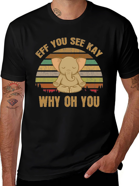 Eff You See Kay Why Oh You - Funny Elephant T-Shirt