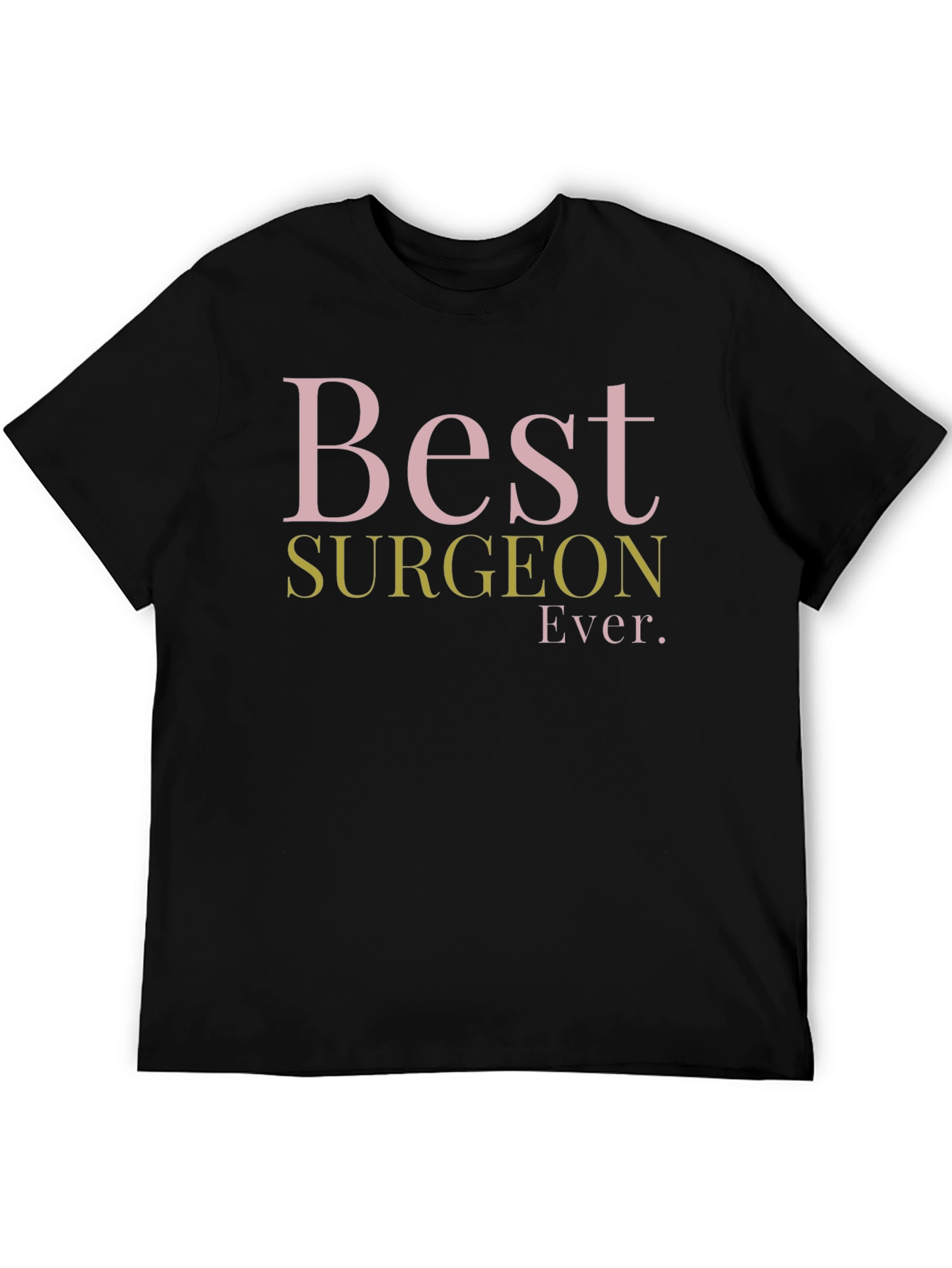 Best Surgeon Ever T-Shirt